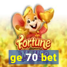 ge 70 bet